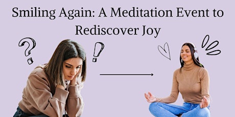 Smiling Again: A Meditation Event to Rediscover Joy tickets