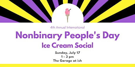 4th Annual Nonbinary People's Day Ice Cream Social tickets