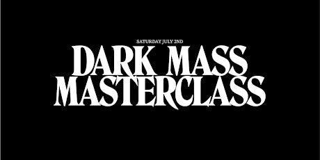 Dark Mass III: Masterclass tickets
