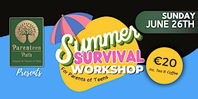 Parenteen Path Presents: Summer Survival Workshop (for parents of teens)