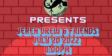 Comedy Lizard Presents : Jeren Drew & Friends ( Stand up Comedy) tickets