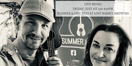 Live Music by Summer & Eric Duo at Lost Barrel Brewing July 1st
