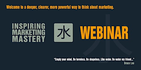 "Inspiring Marketing Mastery" - A journey to a new way of thinking about Marketing - Webinar primary image