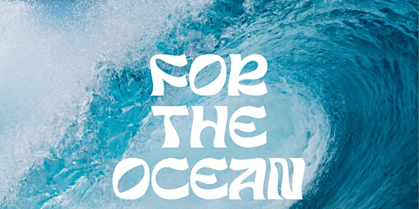 For the Ocean ~ An evening of Ocean appreciation for World Environment Day