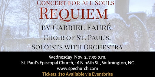 Concert for All Souls:  Fauré's 'Requiem' at St. Paul's Episcopal Church