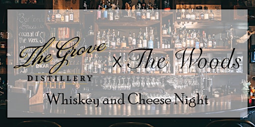 The Grove Distillery - Whiskey and Cheese Night