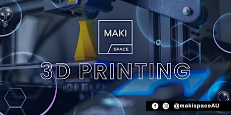 3D Printing | MAKI Space Workshop primary image