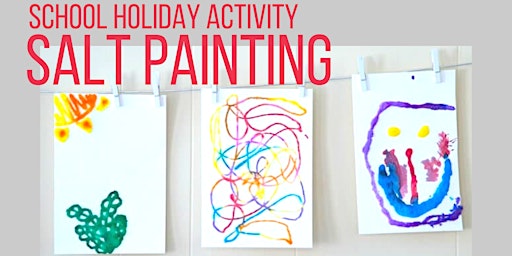 School Holiday Activity- SALT PAINTING @ Drouin Library