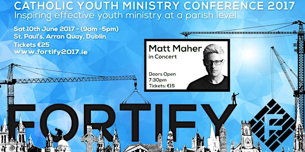 FORTIFY CATHOLIC PARISH YOUTH MINISTRY CONFERENCE AND MATT MAHER CONCERT