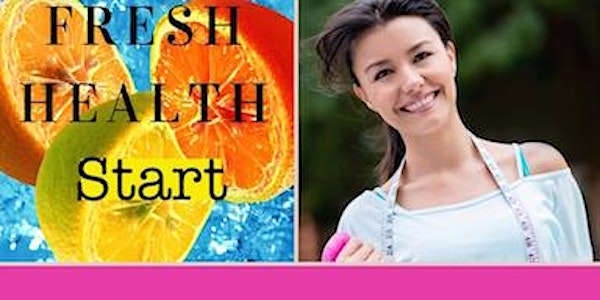 Spring 2017 Fresh Health Start - 21 Days to Wellness & Weight Loss