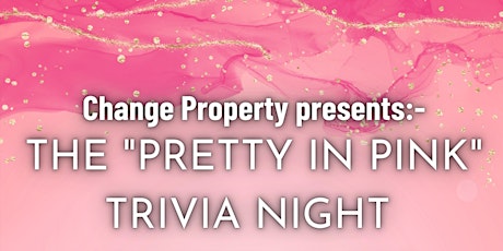 Pretty in Pink Trivia - hosted by Change Property primary image