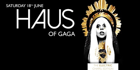 HAUS of GAGA: Tribute Night to Lady Gaga