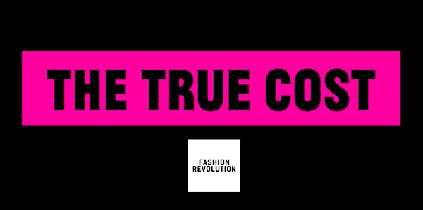 THE TRUE COST - FILM SCREENING AND PANEL DISCUSSION