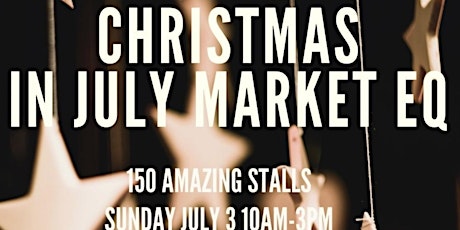 The Ultimate Christmas in July  Market EQ tickets