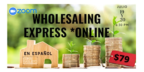 Wholesaling Real Estate Express/ Online / en Español  /4 horas tickets