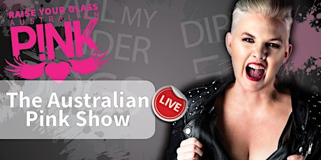 Raise Your Glass - The Australian Pink Show tickets