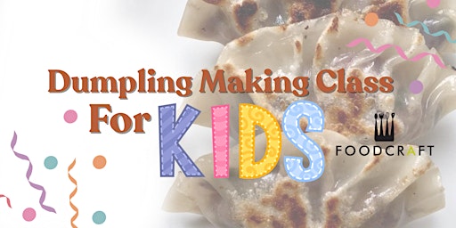 KIDS Dumpling Making Class - Plant-Based & Fuss-Free Cooking by Sincerely