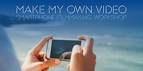 Smartphone Filmmaking - plan, shoot and edit your own video. primary image