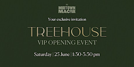 Treehouse VIP Opening Event primary image