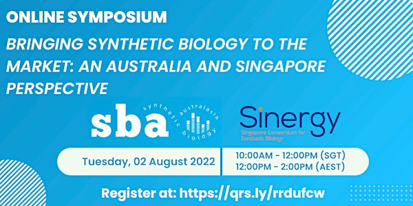 Bringing Synthetic Biology to the market :Australia & Singapore perspective