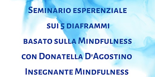 Seminario esperenziale sui 5 Diaframmi basata sulla Mindfulness