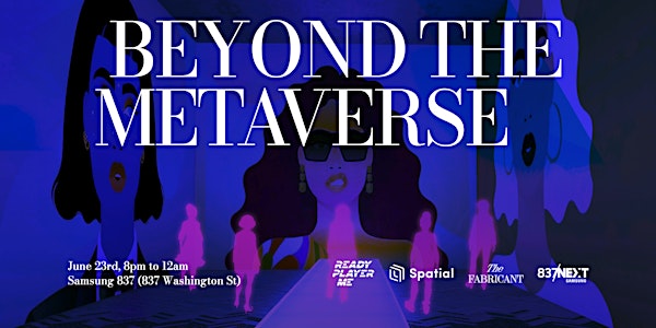 Beyond The Metaverse by Ready Player Me, Spatial, The Fabricant