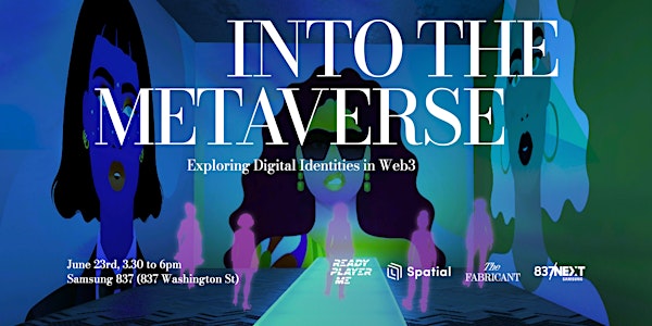 Into The Metaverse by Ready Player Me, Spatial, The Fabricant