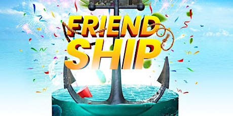 "FRIEND. SHIP" The Annual Boatride