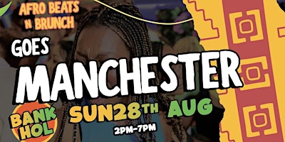 MANCHESTER - Afrobeats N Brunch - Bank Hol Sun 28th August UK TOUR