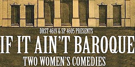 If It Ain't Baroque...: Two Women's Comedies primary image