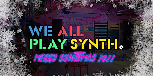 Merry Synthmas 2022! Festive Electronic Music Open Mic Night (EMOM)