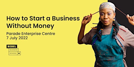 Chester - How to Start a Business Without Money | Rebel Business School tickets