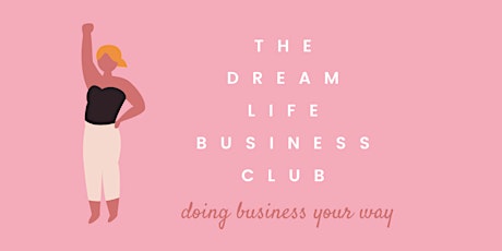 The Dream Life Business Club tickets
