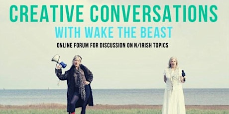 Creative Conversations with Wake The Beast - 'A FOOT IN BOTH ISLANDS' tickets