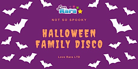 Love Rara Not so spooky Halloween Disco tickets