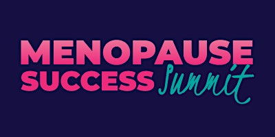 Menopause Success Summit October 2022 - In-Person