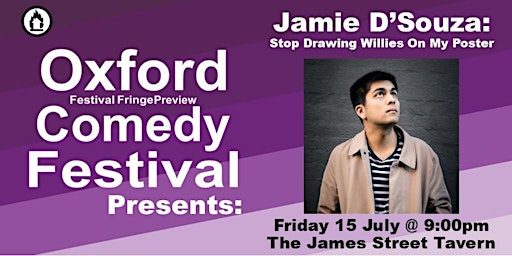Jamie D’Souza: Stop Drawing Willies On My Poster @ Oxford Comedy Festival