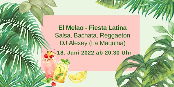 El Melao - Fiesta Latina mit DJ Alexey (La Maquina)
