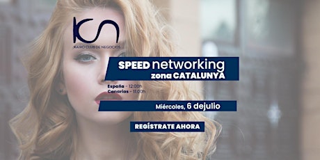KCN Speed Networking Online Zona Catalunya - 6 de julio Tickets