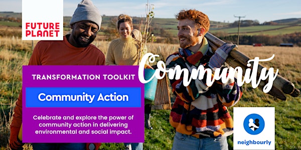Transformation Toolkit: Community Action in partnership with Neighbourly