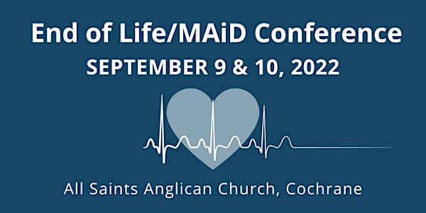 End of Life/MAiD Conference