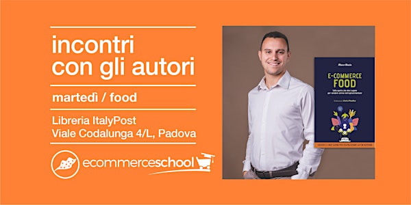 MARTEDÌ DEL FOOD | Incontro con  Marco Biasin & Ecommerce School MeetUp