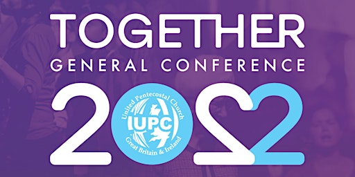 UPC GB & I 53rd General Conference "Together" - 2022