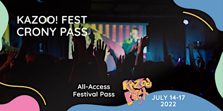 Kazoo! Fest 2022 Crony Pass
