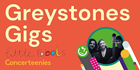 Greystones Gigs - Little Robots | 10:30am, 13th August tickets