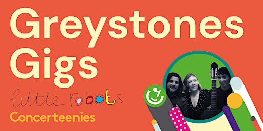 Greystones Gigs - Little Robots | 10:30am, 13th August