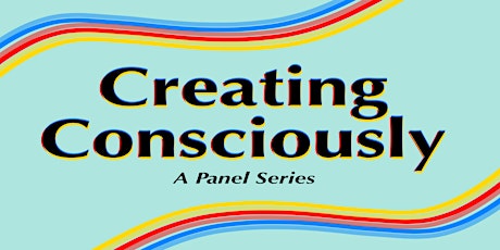 Creating Consciously - A panel series tickets