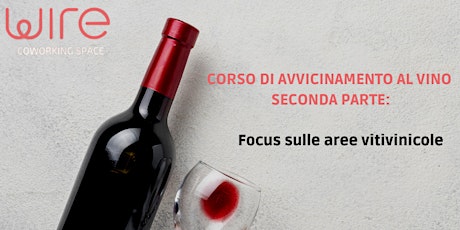 Corso di avvicinamento al vino parte II: focus sulle aree vitivinocle biglietti