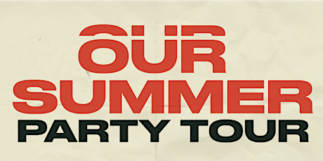 OUR SUMMER PARTY TOUR- ATLANTA tickets