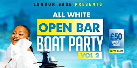 SUMMER BANK HOLIDAY ALL WHITE OPEN BAR BOAT PARTY